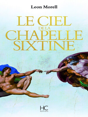 cover image of Le ciel de la chapelle sixtine